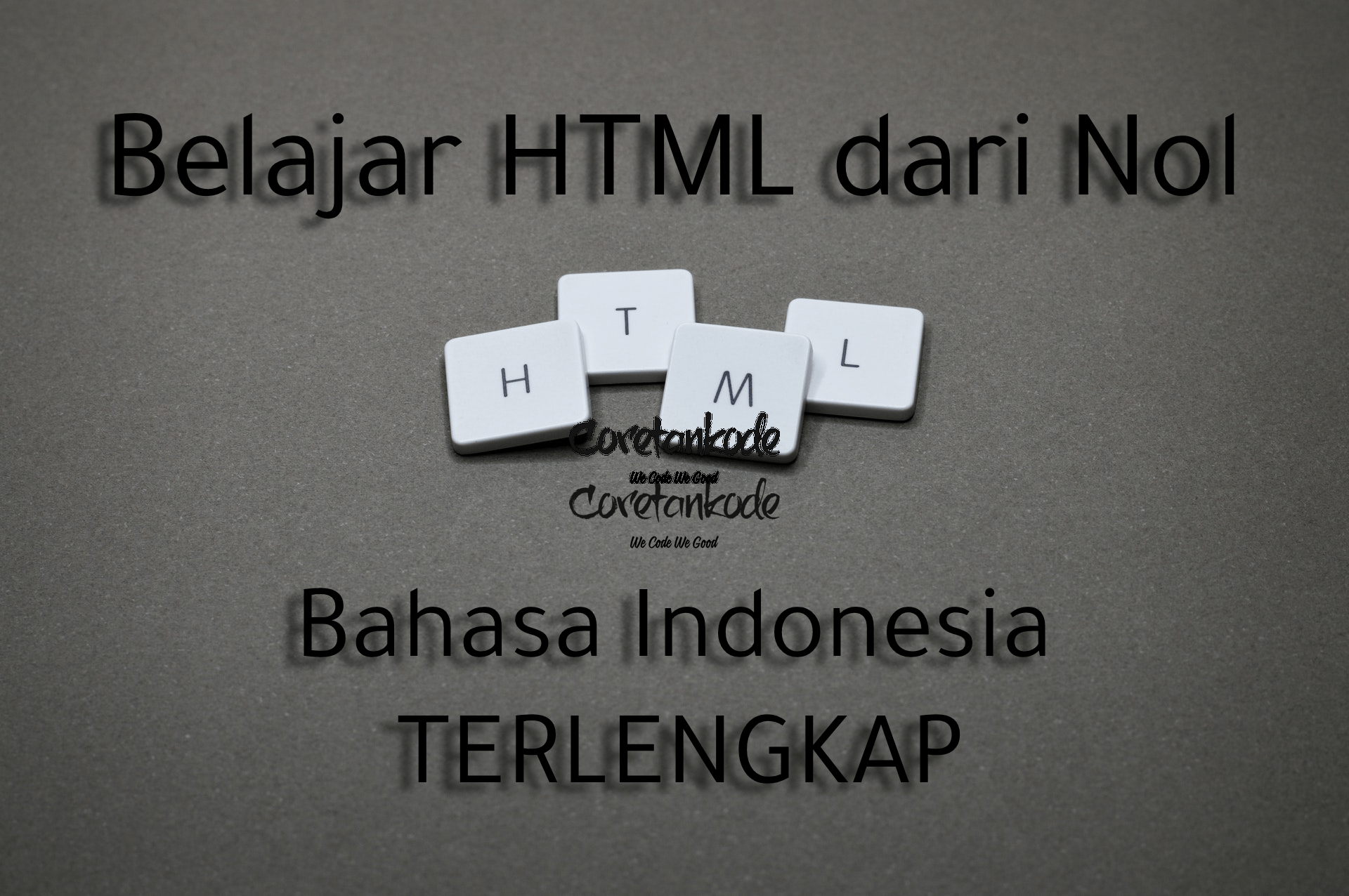 Belajar HTML dari Nol Bahasa Indonesia [Terlengkap]