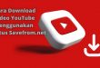 Cara Download Video YouTube Menggunakan Situs Savefrom.net
